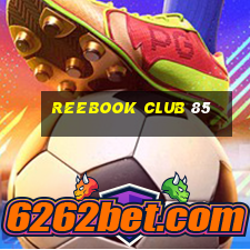 reebook club 85