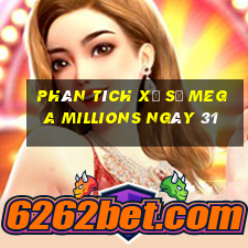 Phân tích Xổ Số mega millions ngày 31