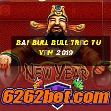 bài bull bull trực tuyến 2019