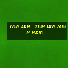 Tiến Lên   Tiến Lên Miền Nam