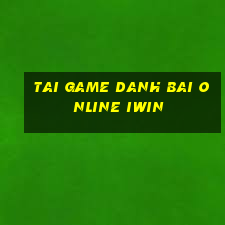 tai game danh bai online iwin