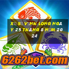 xổ số vĩnh long ngày 25 tháng 8 năm 2024