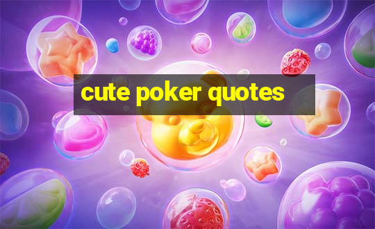 cute poker quotes