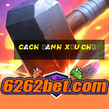 cách đánh xỉu chủ