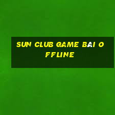 Sun Club Game Bài Offline