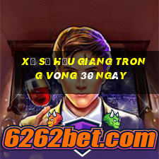 xổ số hậu giang trong vòng 30 ngày