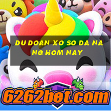 du doan xo so da nang hom nay