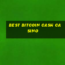 best bitcoin cash casino