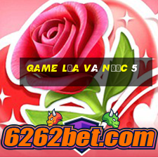 game lửa và nước 5