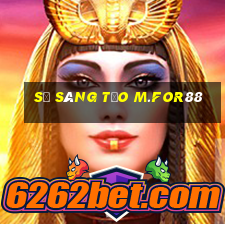 Sự sáng tạo m.for88