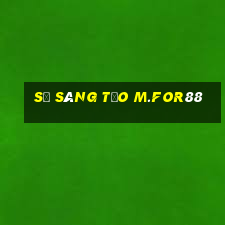 Sự sáng tạo m.for88