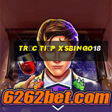 Trực tiếp XSBINGO18