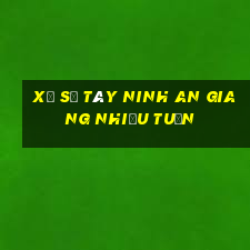 xổ số tây ninh an giang nhiều tuần