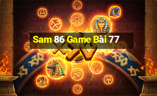 Sam 86 Game Bài 77