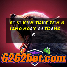 xổ số kiến thiết tiền giang ngày 21 tháng 5