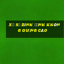 xổ số bình định không quảng cáo