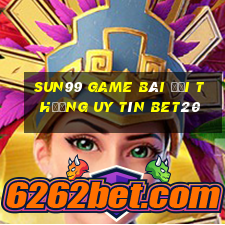 Sun99 Game Bài Đổi Thưởng Uy Tín Bet20