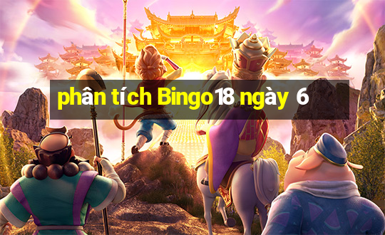 phân tích Bingo18 ngày 6