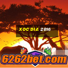 xoc dia 2016