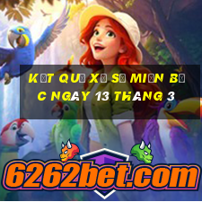 kết quả xổ số miền bắc ngày 13 tháng 3