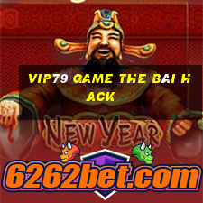 Vip79 Game The Bài Hack