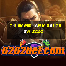 tải game đánh bài trên zalo