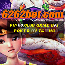 Vin68.Club Game Bài Poker Đổi Thưởng