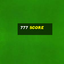 777 score