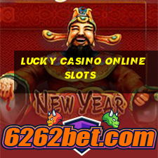 lucky casino online slots