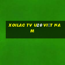 xoilac tv u20 việt nam