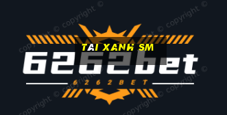 tãi xanh sm