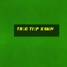 Trực tiếp XSHN