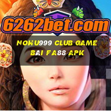 Nohu999 Club Game Bài Fa88 Apk