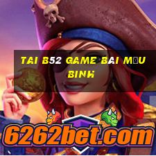 Tai B52 Game Bài Mậu Binh