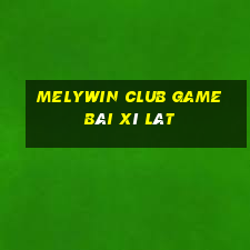 Melywin Club Game Bài Xì Lát