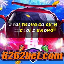 4 đôi thông có chặn được đôi 2 không