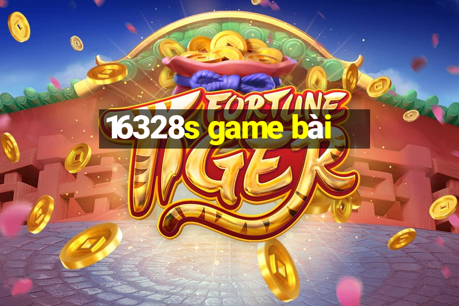 16328s game bài