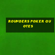 rounders poker quotes