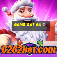 game bat ga 3