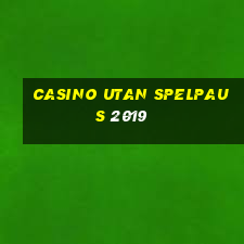 casino utan spelpaus 2019