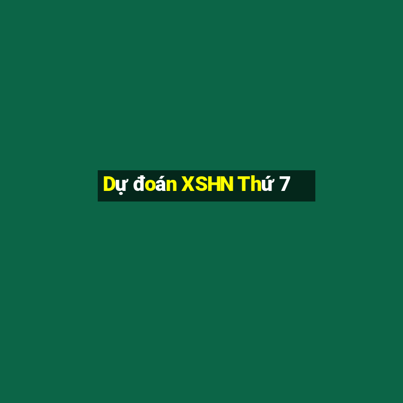 Dự đoán XSHN Thứ 7