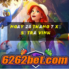 ngày 28 tháng 7 xổ số trà vinh