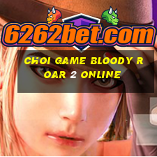 choi game bloody roar 2 online