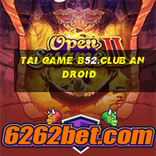 tai game b52.club android