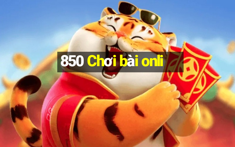 850 Chơi bài onli