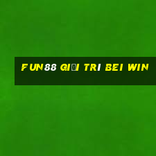 Fun88 giải trí Bei Win