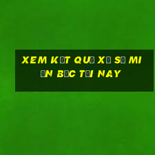 xem kết quả xổ số miền bắc tối nay