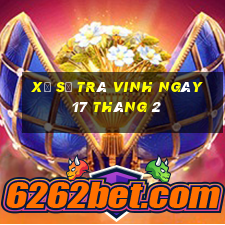 xổ số trà vinh ngày 17 tháng 2