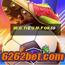 Mục tiêu m.for88