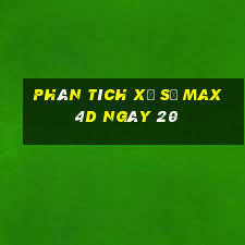 Phân tích Xổ Số max 4d ngày 20